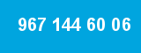 967 144 60 06